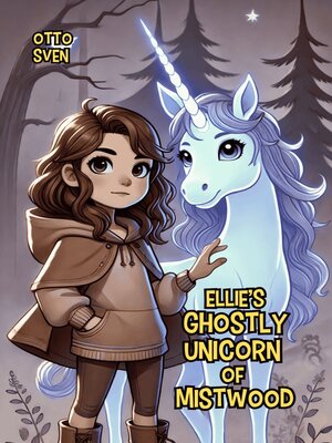 cover image of Ellie's Ghostly Unicorn of Mistwood